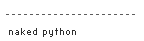 naked python